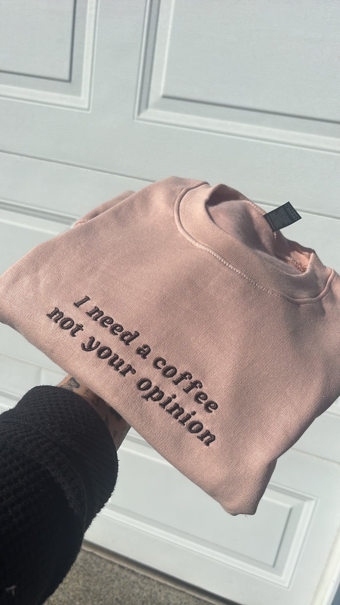 I Need A Coffee Not Your Opinion Embroidered Crewneck Sweatshirt